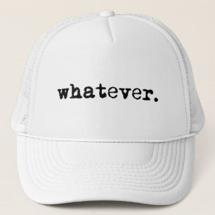 Whatever Funny Sarcastic Gen X Slacker Trucker Hat