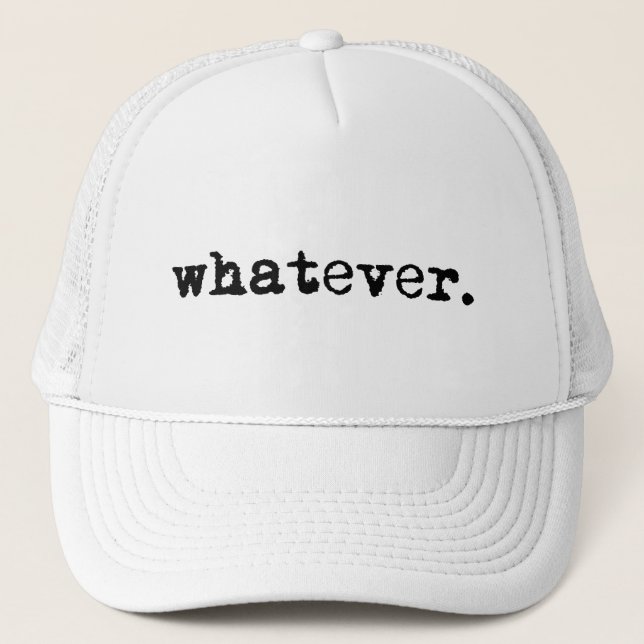 Whatever Funny Sarcastic Gen X Slacker Trucker Hat (Front)