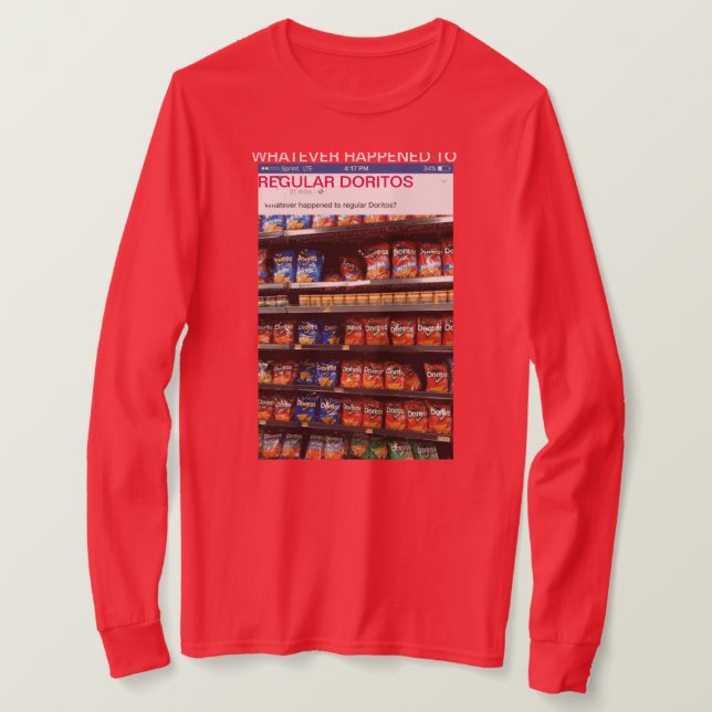 "whatever happened to regular doritos" t-shirt (Design Front)