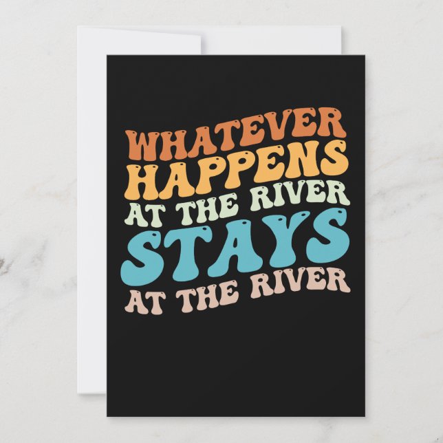 Whatever Happens At The River Stays At The River Invitation (Front)