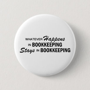 Whatever Happens - Bookkeeping 6 Cm Round Badge
