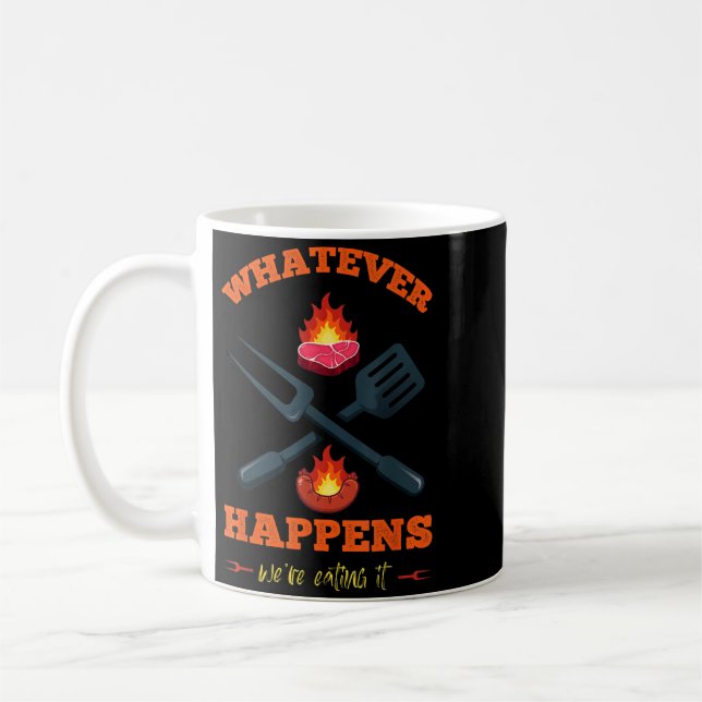 Whatever Happens Eating Funny Sarcastic Humour Coffee Mug (Left)