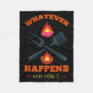 Whatever Happens Eating Funny Sarcastic Humour Fleece Blanket