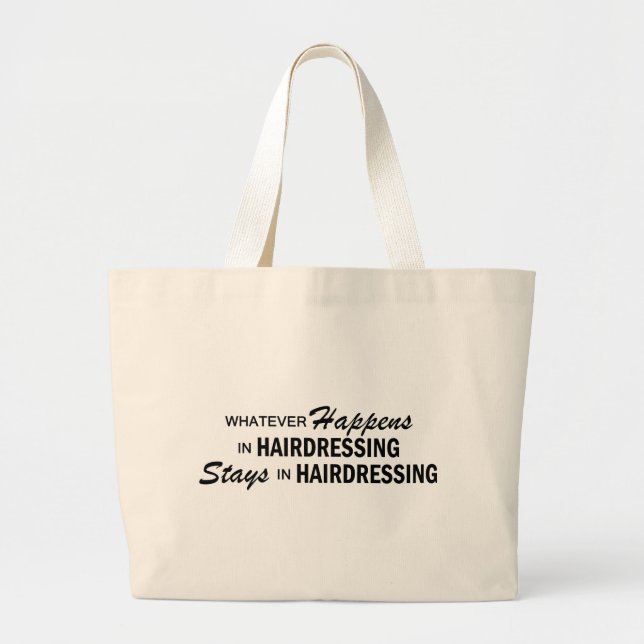 Whatever Happens - Hairdressing Large Tote Bag (Front)