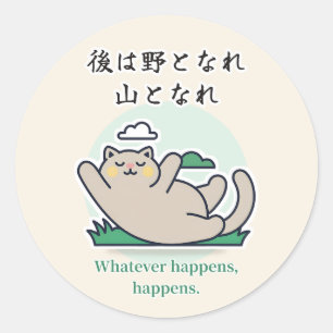 Whatever Happens Happens Carefree Cat Proverb Classic Round Sticker