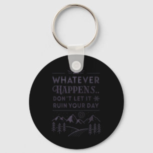 Whatever Happens Key Ring