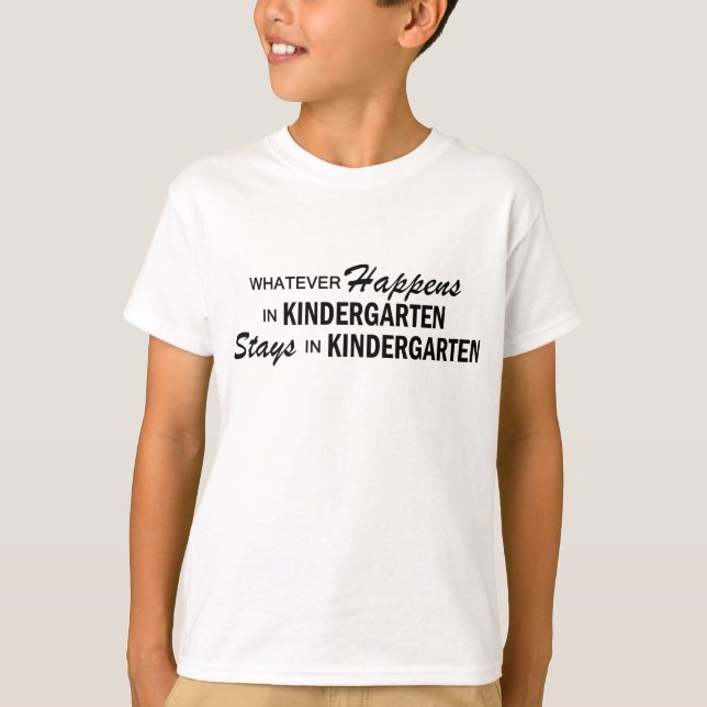 Whatever Happens - Kindergarten T-Shirt (Front)