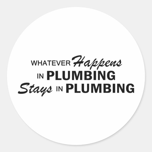 Whatever Happens - Plumbing Classic Round Sticker (Front)