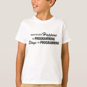 Whatever Happens - Programming T-Shirt