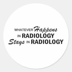 Whatever Happens - Radiology Classic Round Sticker
