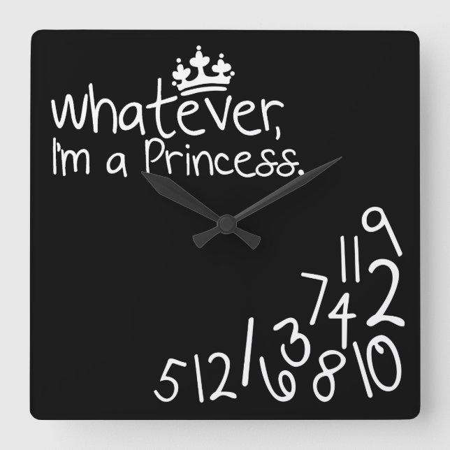 Whatever, I'm a Princess Square Wall Clock (Front)