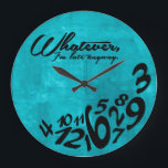 Whatever, I'm late anyway - aqua blue Large Clock<br><div class="desc">Aqua blue and black  Whatever,  I'm late anyway wall clock.   Funny Whatever clock. 

 Square Version!  


 

 Custom design / colour request accepted. I can also make these in a different language.  Click the contact link above to send me a message.</div>