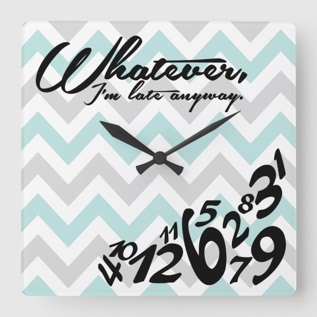 whatever, I'm late anyway - blue & grey chevron Square Wall Clock (Front)