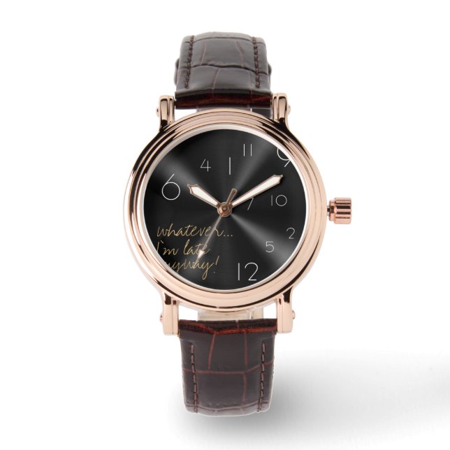 whatever, I'm late anyway - Modern Watch (Front)