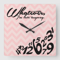Whatever, I'm late anyway