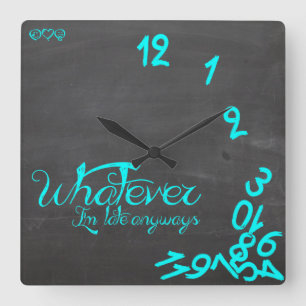 Whatever, I'm Late Anyways mint and chalkboard Square Wall Clock