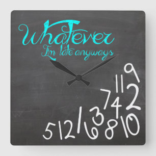 whatever, I'm late Anyways - mint blue and white Square Wall Clock