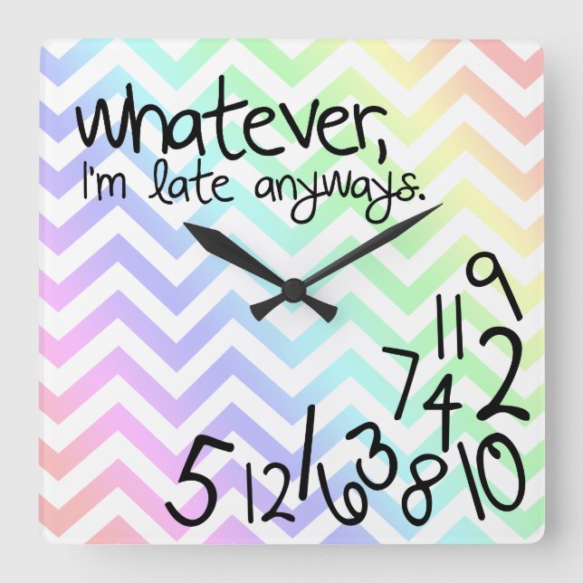 whatever, i'm late anyways - rainbow chevron square wall clock (Front)