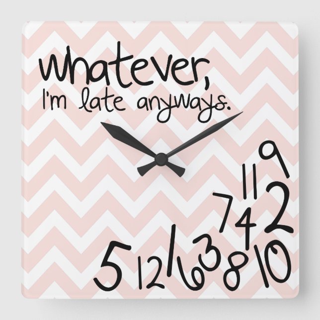 whatever, i'm late anyways square wall clock (Front)