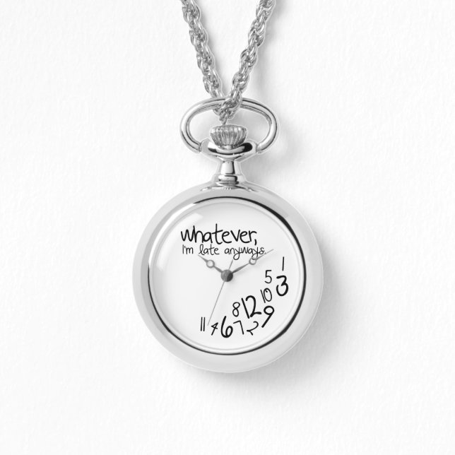 Whatever, I'm late anyways Watch (Front)