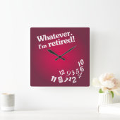 Whatever - I'm retired - Clock Design (Home)