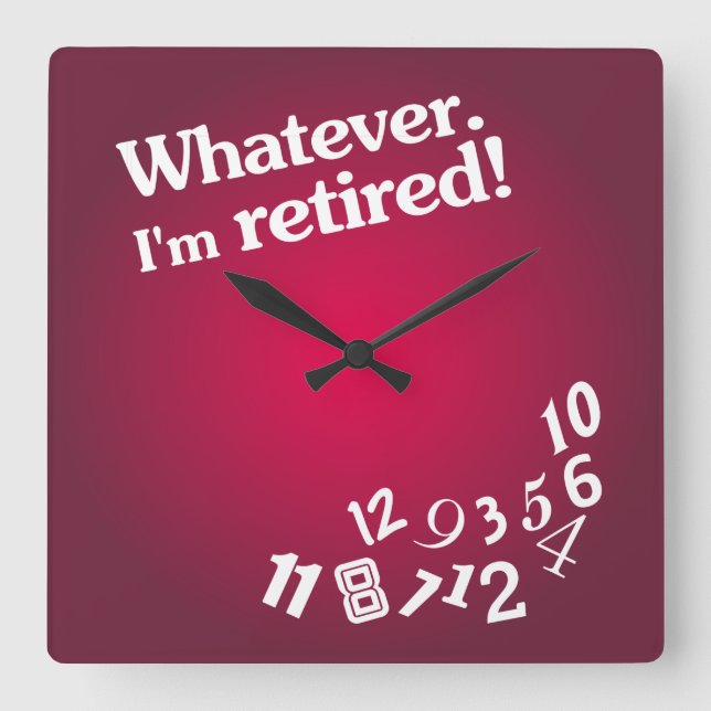 Whatever - I'm retired - Clock Design (Front)
