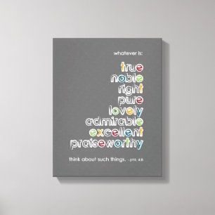 Whatever is: Phil 4:8 Canvas Print