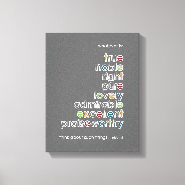 Whatever is: Phil 4:8 Canvas Print (Front)