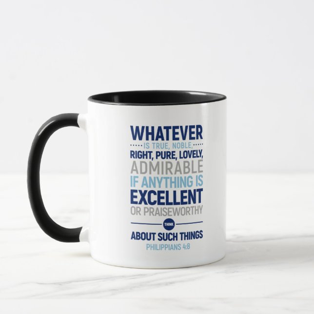 Whatever Is True Noble Right, Philippians 4:8 Mug (Left)
