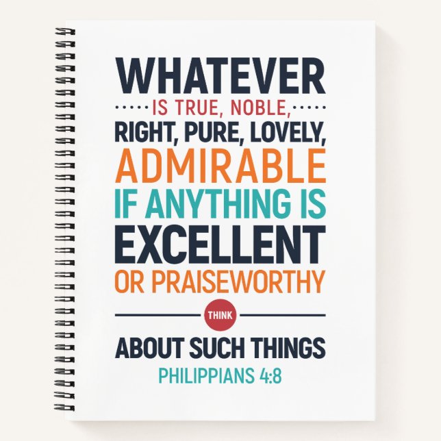 Whatever Is True Noble Right, Philippians 4:8 Notebook (Front)