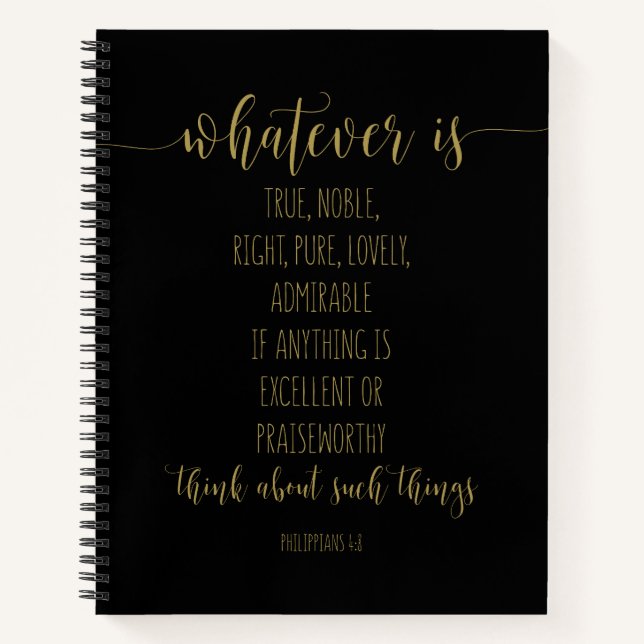 Whatever Is True Noble Right, Philippians 4:8 Notebook (Front)