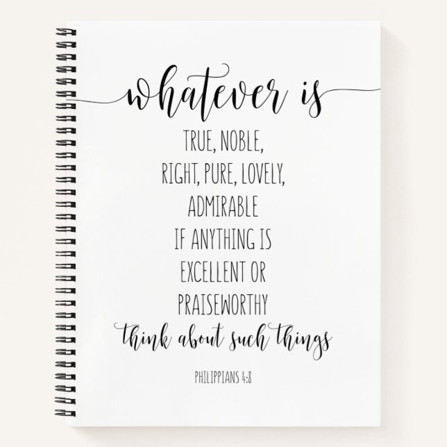 Whatever Is True Noble Right, Philippians 4:8 Notebook (Front)