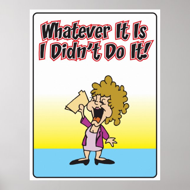 Whatever it is I didn't do it Poster (Front)