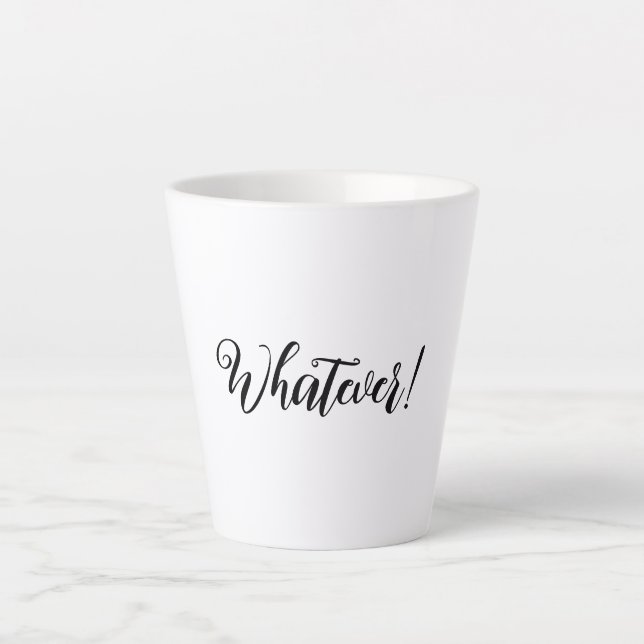 Whatever! Latte Mug (Front)