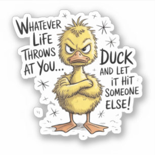 Whatever Life Throws At You Duck Funny Quote