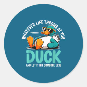 Whatever Life Throws At You Duck Funny Quote Humor Classic Round Sticker