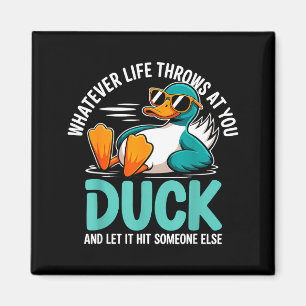 Whatever Life Throws At You Duck Funny Quote Humor Magnet