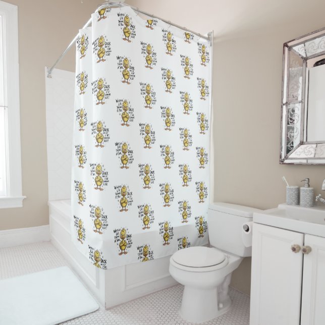 Whatever Life Throws At You Duck Funny Quote  Shower Curtain (In Situ)
