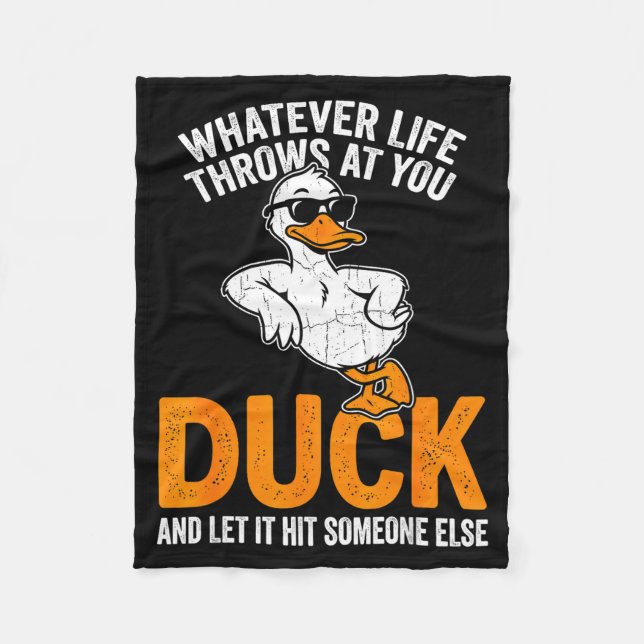 Whatever Life Throws At You Funny Duck Quote Men W Fleece Blanket (Front)