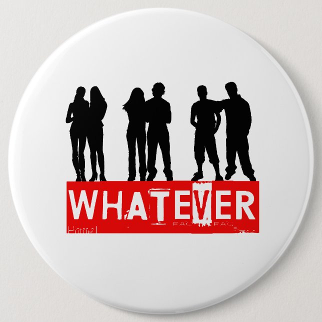 Whatever makes you happy 6 cm round badge (Front)