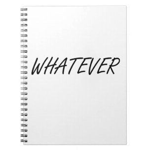 Whatever Notebook