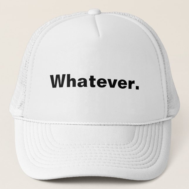 Whatever one word minimalism design trucker hat (Front)