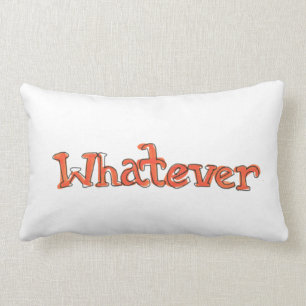 "Whatever" Pillow