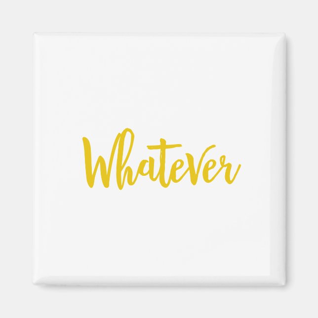 whatever slogan magnet (Front)