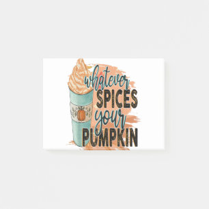 Whatever Spices Your Pumpkin Autumn Halloween Than Post-it Notes