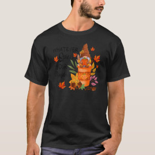 Whatever Spices Your Pumpkin Coffee Fall Gnomes A T-Shirt