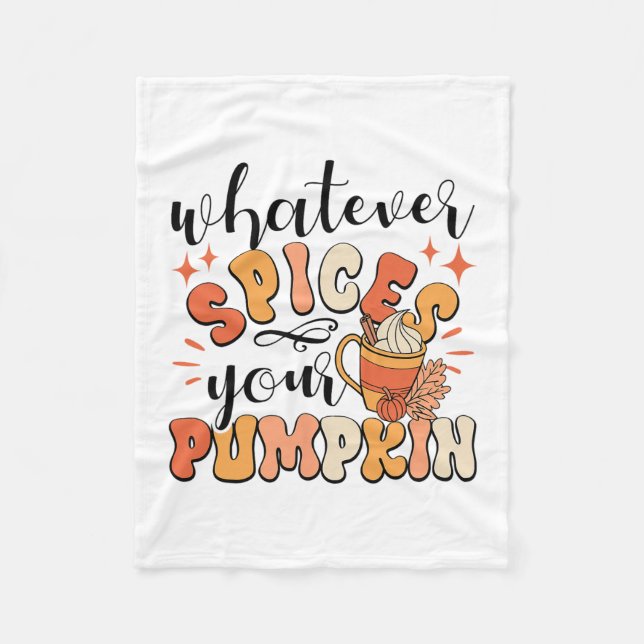 Whatever Spices Your Pumpkin Fall Autumn Thanksgiv Fleece Blanket (Front)