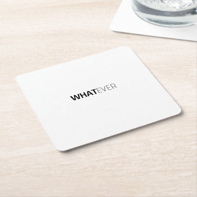 'WHATEVER' SQUARE PAPER COASTER (Angled)