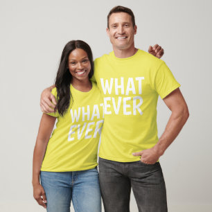 WHATEVER T-SHIRTS, Funny T-Shirt