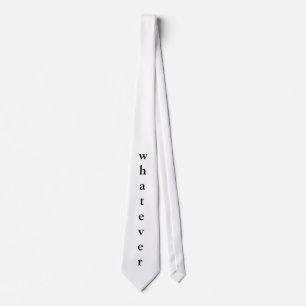 whatever tie